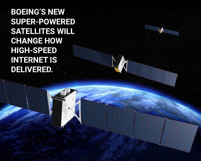 Boeing's new super-powered satellites will change how high-speed internet is delivered.