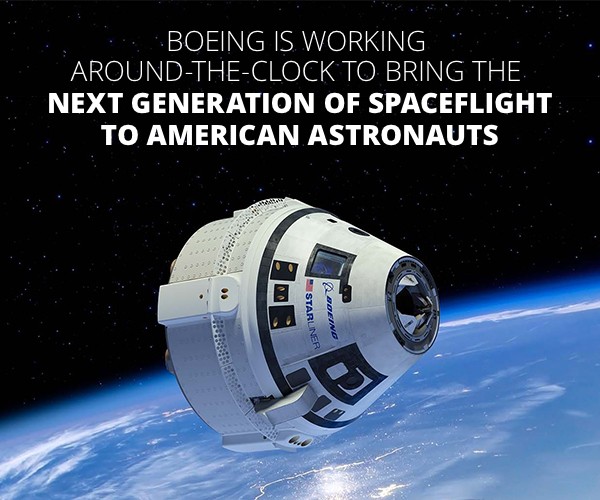 Boeing is working around-the-clock to bring the next generation of spaceflight to American astronauts