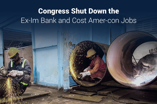 Congress shut down the Em-Im Bank and cost Amer-con jobs